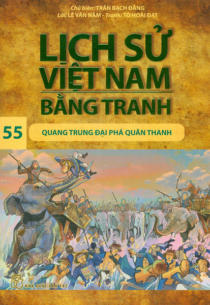 Lịch Sử Việt Nam Bằng Tranh 55: Quang Trung Đại Phá Quân Thanh