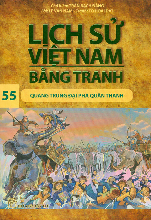 Lịch Sử Việt Nam Bằng Tranh 55: Quang Trung Đại Phá Quân Thanh