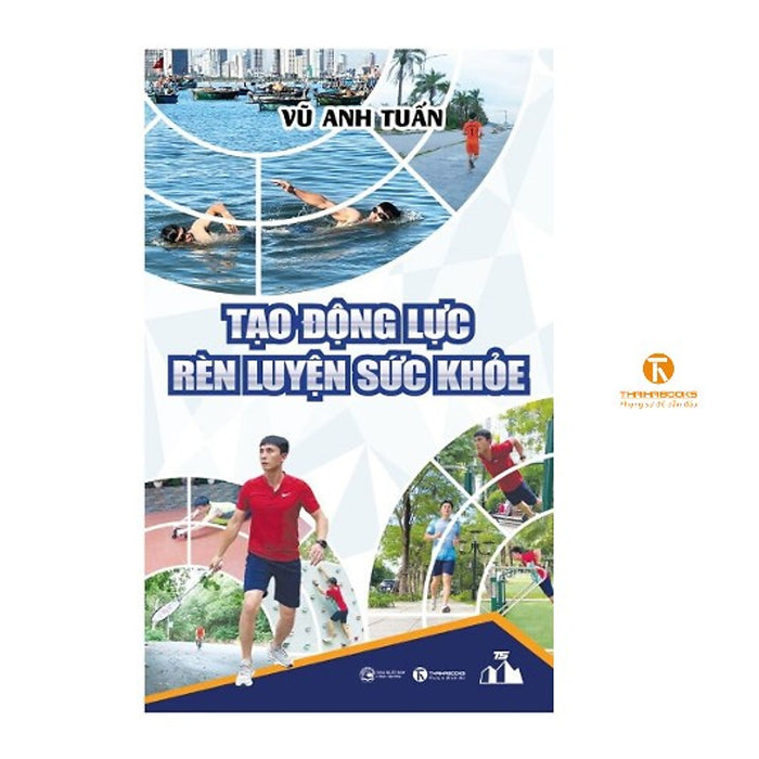 Tạo Động Lực Rèn Luyện Sức Khoẻ - Thái Hà Books