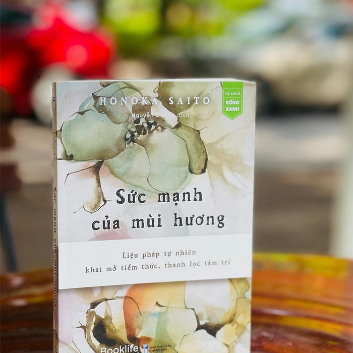 Sức Mạnh Của Mùi Hương – Honoka Saito – Nguyễn Cường Dịch – 1980 Books – Nxb Thanh Niên (Bìa Mềm)