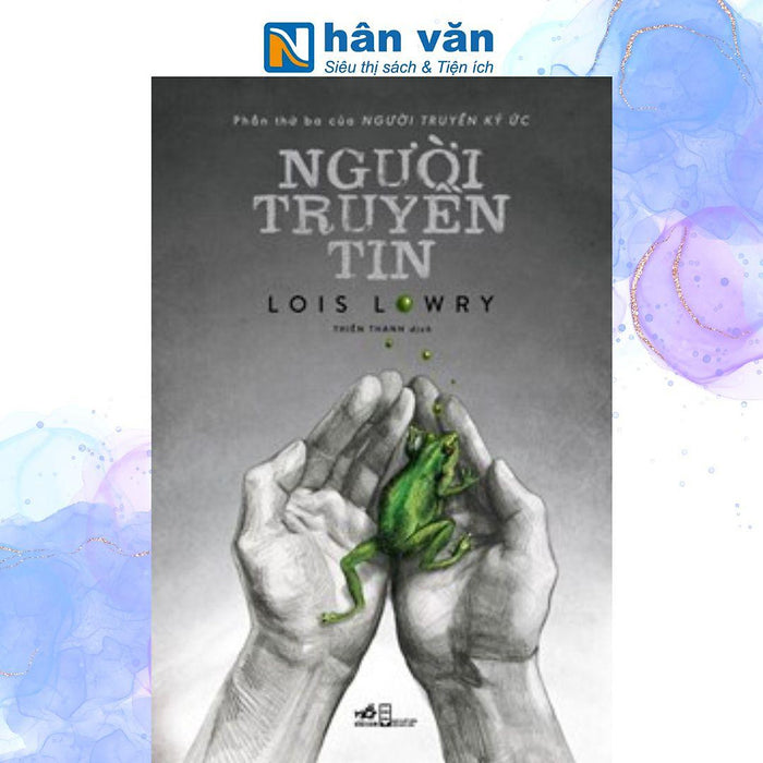 Người Truyền Tin (Phần Iii Của Người Truyền Ký Ức) - Lois Lowry