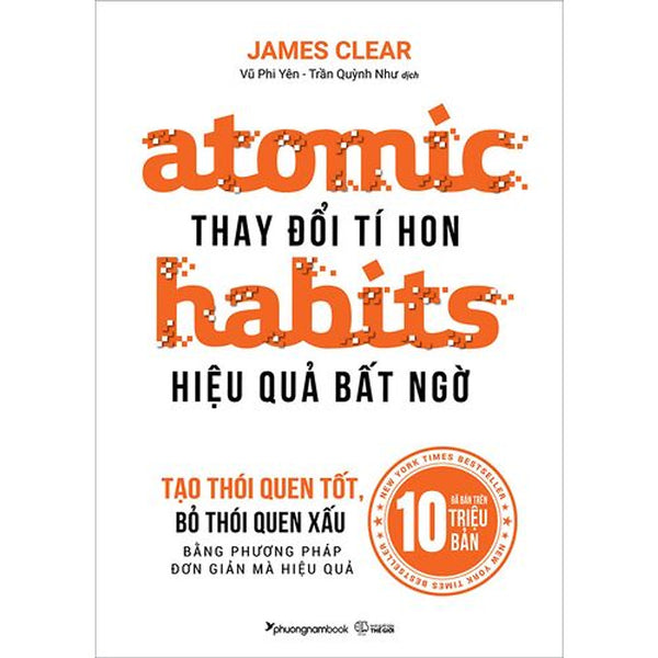Atomic Habits - Thay Đổi Tí Hon, Hiệu Quả Bất Ngờ