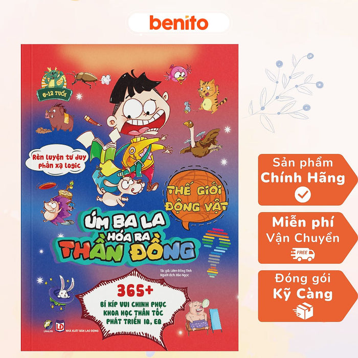 Benito - Sách Thiếu Nhi - Úm Ba La, Hóa Ra Thần Đồng - Thế Giới Động Vật - Linh Lan Books