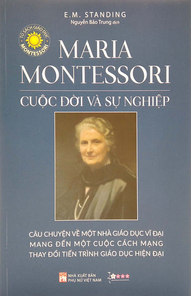 Maria Montessori - Cuộc Đời Và Sự Nghiệp (Tái Bản 2021)