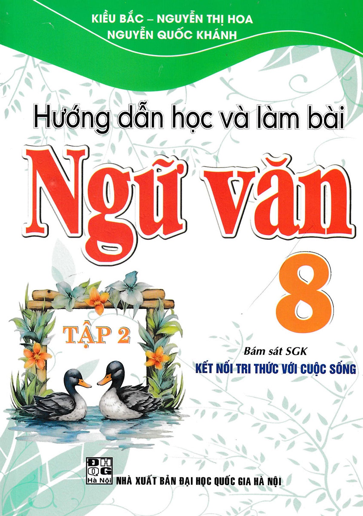 Hướng Dẫn Học Và Làm Bài Ngữ Văn 8 - Tập 2 (Bám Sát Sgk Kết Nối Tri Thức Với Cuộc Sống) _Ha