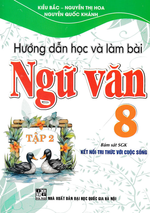 Hướng Dẫn Học Và Làm Bài Ngữ Văn 8 - Tập 2 (Bám Sát Sgk Kết Nối Tri Thức Với Cuộc Sống) _Ha