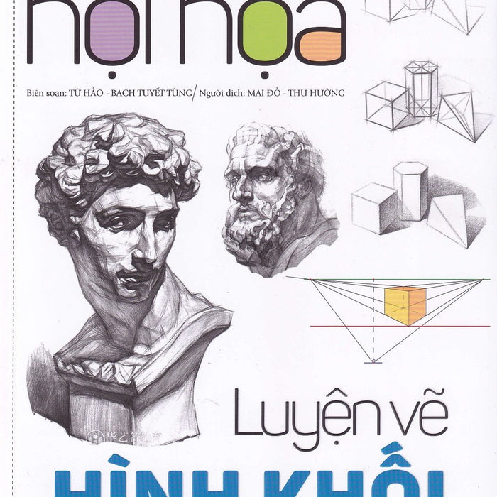 Bí Quyết Hội Họa - Luyện Vẽ Hình Khối