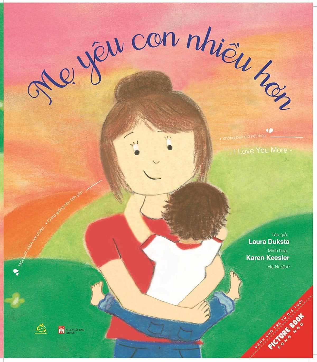 Sách Song Ngữ - Mẹ Yêu Con Nhiều Hơn Và Mẹ Sẽ Ôm Con Nhiều Hơn - Ehomebooks