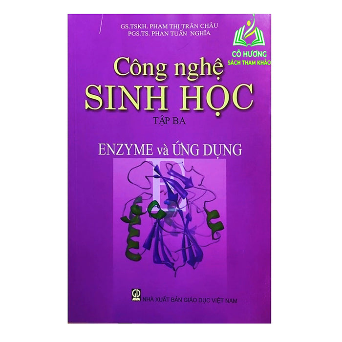 Sách - Công Nghệ Sinh Học Tập 3: Enzyme Và Ứng Dụng (Dn)