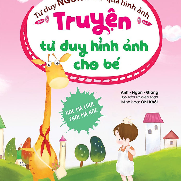 Tư Duy Ngôn Ngữ Qua Hình Ảnh - Truyện Tư Duy Hình Ảnh Cho Bé