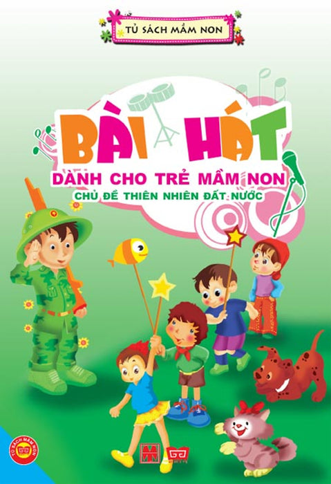 Bài Hát Dành Cho Trẻ Mầm Non - Chủ Đề Thiên Nhiên Đất Nước