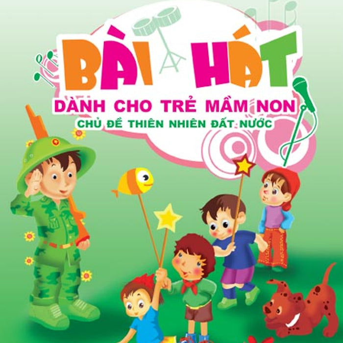 Bài Hát Dành Cho Trẻ Mầm Non - Chủ Đề Thiên Nhiên Đất Nước