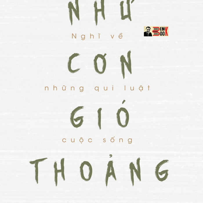 Như Cơn Gió Thoảng - Nghĩ Về Những Quy Luật Cuộc Sống – Nguyễn Văn Tuấn – Nhà Xuất Bản Trẻ (Sách Mới 2022) (Bìa Mềm)