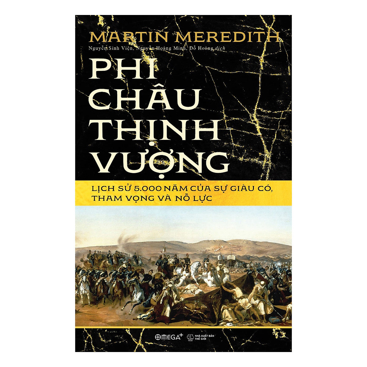 Phi Châu Thịnh Vượng -  Lịch Sử 5000 Năm Của Sự Giàu Có, Tham Vọng Và Nỗ Lực