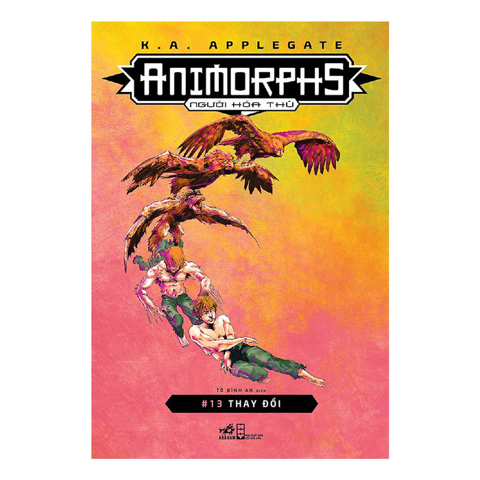 Animorphs - Người Hóa Thú - Tập 13 - Thay Đổi