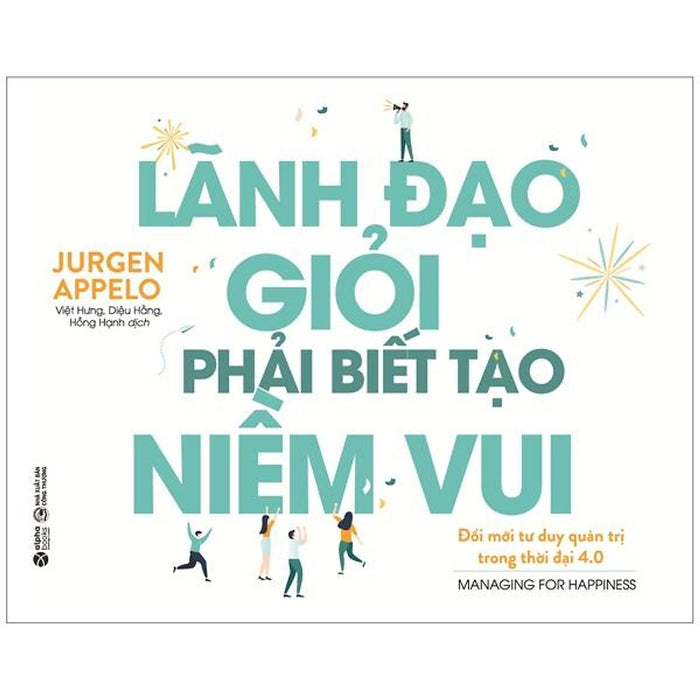 Lãnh Đạo Giỏi Phải Biết Tạo Niềm Vui