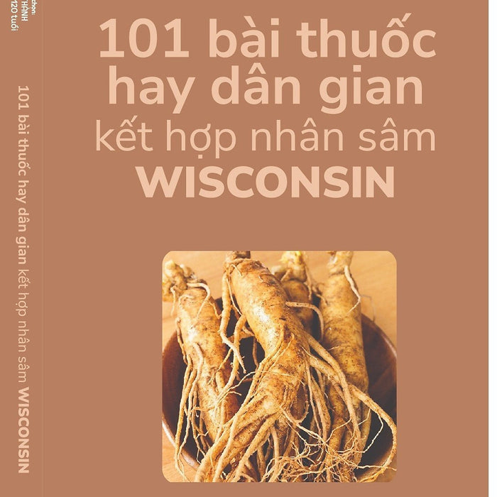 101 Bài Thuốc Hay Dân Gian Kết Hợp Nhân Sâm Wisconsin
