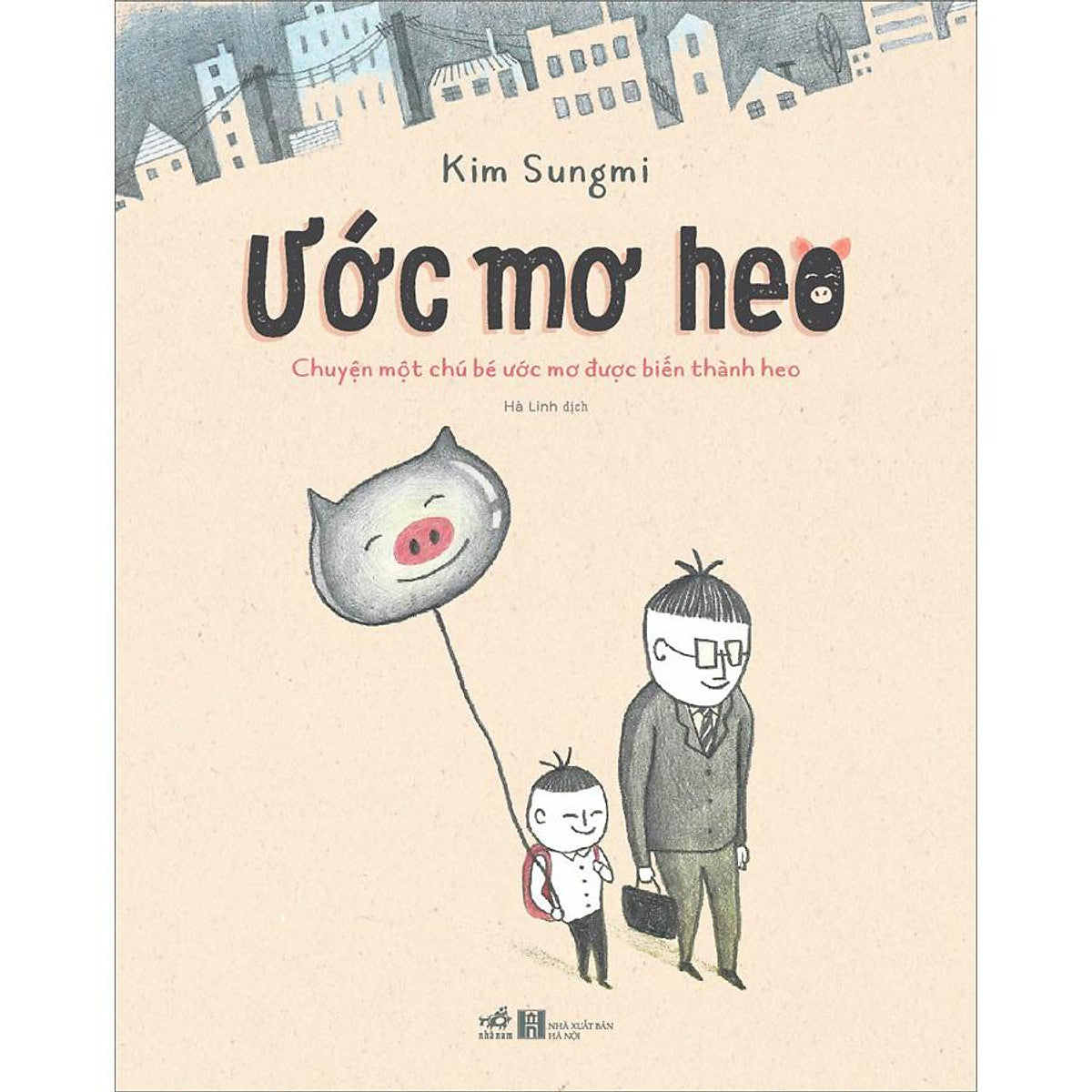 Ước Mơ Heo (Câu Chuyện Một Chú Bé Ước Mơ Được Biến Thành Heo)