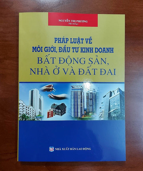 Pháp Luật Về Môi Giới, Đầu Tư Kinh Doanh Bất Động Sản- Nhà Ở Và Đất Đai