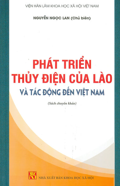 Phát Triển Thủy Điện Của Lào Và Tác Động Đến Việt Nam (Sách Chuyển Khảo)