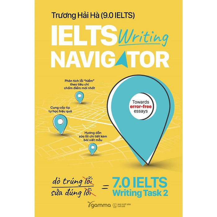Ielts Writing Navigator Cuốn Sách Chỉ Đường Cho Bạn Đến 7.0 Ielts Writing Task 2 - Trương Hải Hà