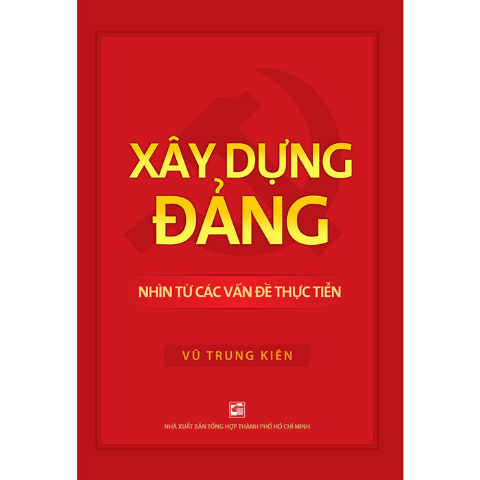 Xây Dựng Đảng – Nhìn Từ Các Vấn Đề Thực Tiễn