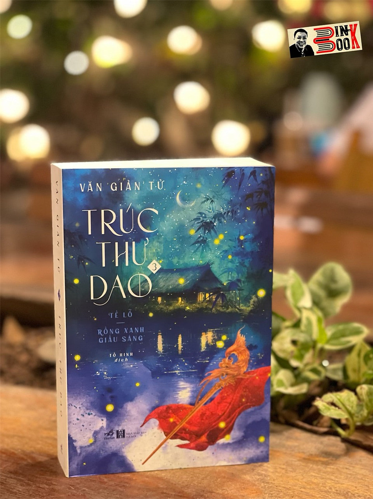 Trúc Thư Dao 3 – Tề Lỗ - Rồng Xanh Giấu Sáng – Văn Giản Tử – Tố Hinh Dịch – Nhã Nam – Nxb Hà Nội (Bìa Mềm)