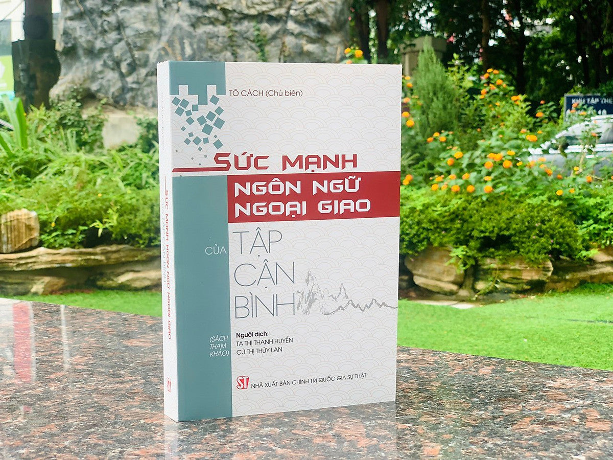 Sức Mạnh Ngôn Ngữ Ngoại Giao Của Tập Cận Bình (Bản In 2023)