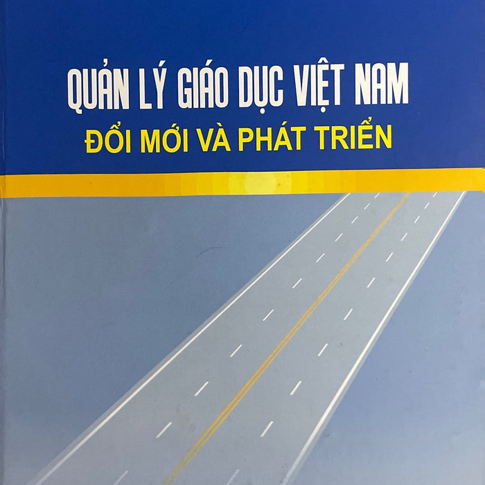 Quản Lý Giáo Dục Việt Nam - Đổi Mới Và Phát Triển