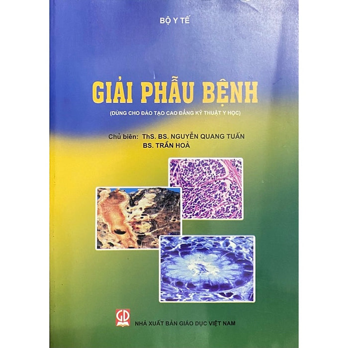 Giải Phẫu Bệnh (Dùng Cho Đào Tạo Cao Đăng Kỹ Thuật Y Học)