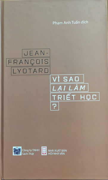 Vì Sao Lại Làm Triết Học - Jean Francois Lyotard