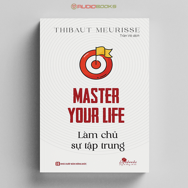 Master Your Life - Làm Chủ Sự Tập Trung