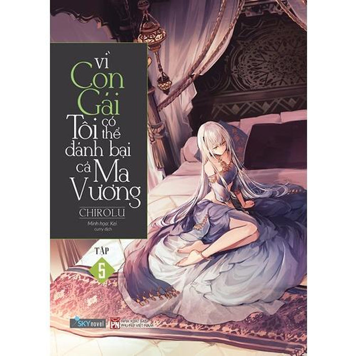 Light Novel Vì Con Gái Tôi Có Thể Đánh Bại Cả Ma Vương - Tập 5