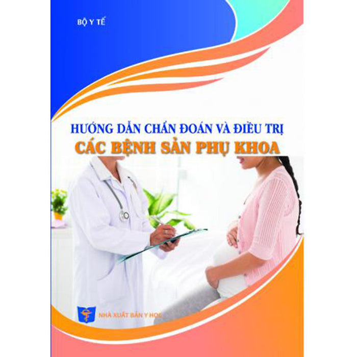 Hướng Dẫn Chẩn Đoán Và Điều Trị Các Bệnh Sản Phụ Khoa - Bộ Y Tế