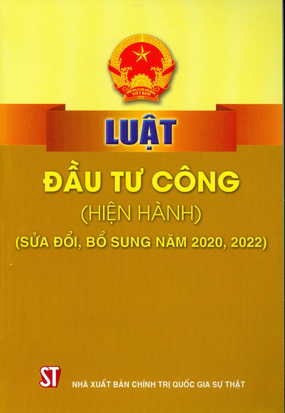 Luật Đầu Tư Công (Hiện Hành) (Sửa Đổi, Bổ Sung Năm 2020, 2022)