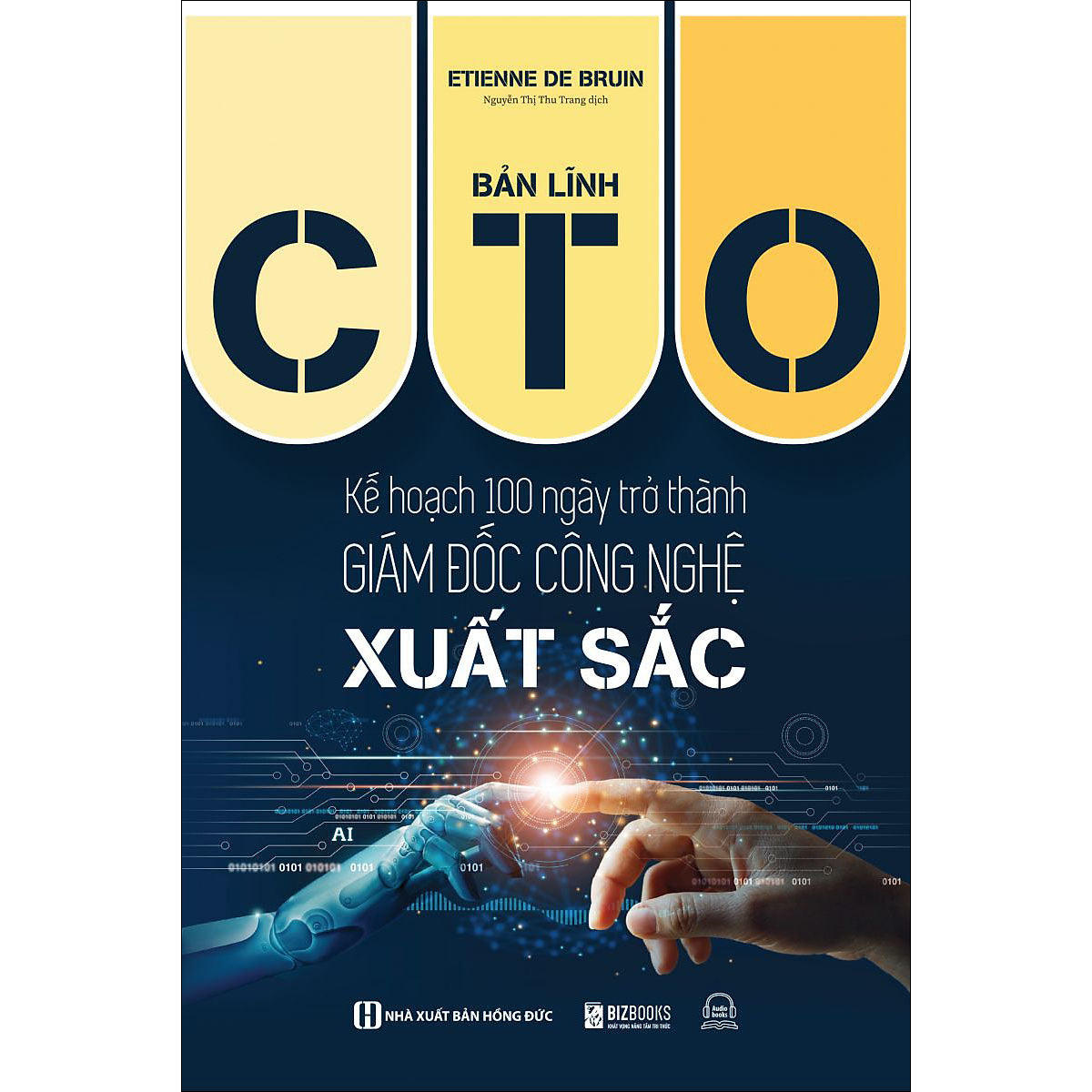 Bản Lĩnh Cto: Kế Hoạch 100 Ngày Trở Thành Giám Đốc Công Nghệ Xuất Sắc