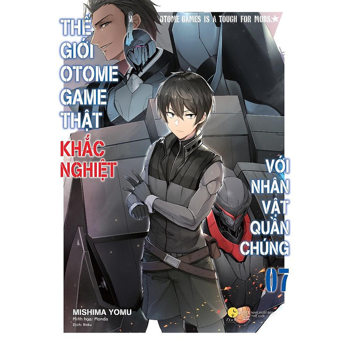 Sách Thế Giới Otome Game Thật Khắc Nghiệt Với Nhân Vật Quần Chúng (Tập 7) - Bản Quyền