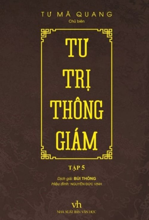 Tư Trị Thông Giám - Tập 5 (Tác Giả Tư Mã Quang)