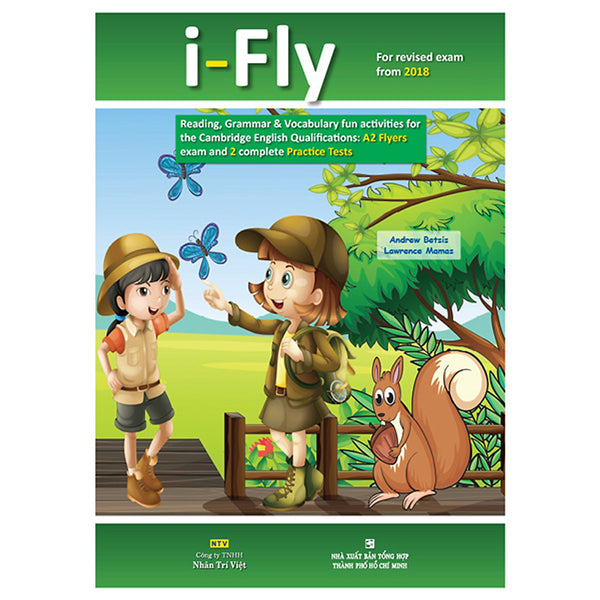 I-Fly (For Revised Exam From 2018 - A2 Flyers Exam And 2 Complete Practice Tests) (Kèm File Mp3)