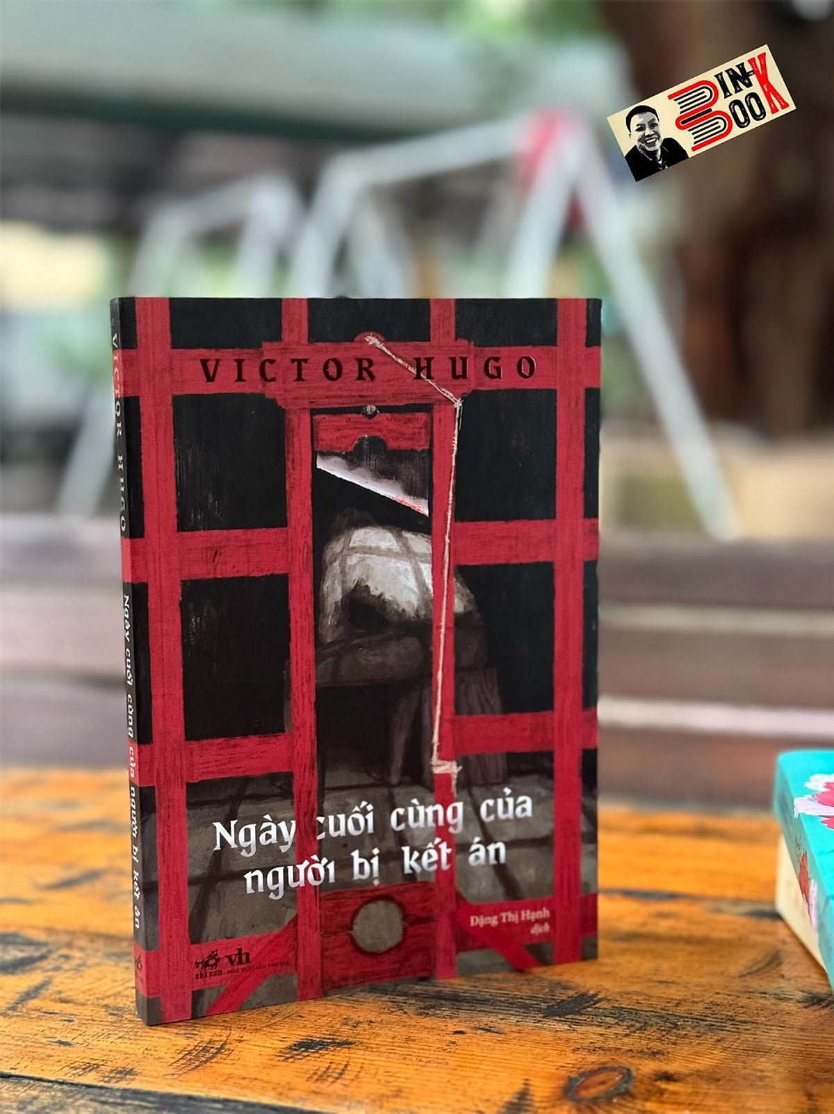 Ngày Cuối Cùng Của Người Bị Kết Án – Victor Hugo – Đặng Thị Hạnh Dịch – Nhã Nam - Nxb Văn Học