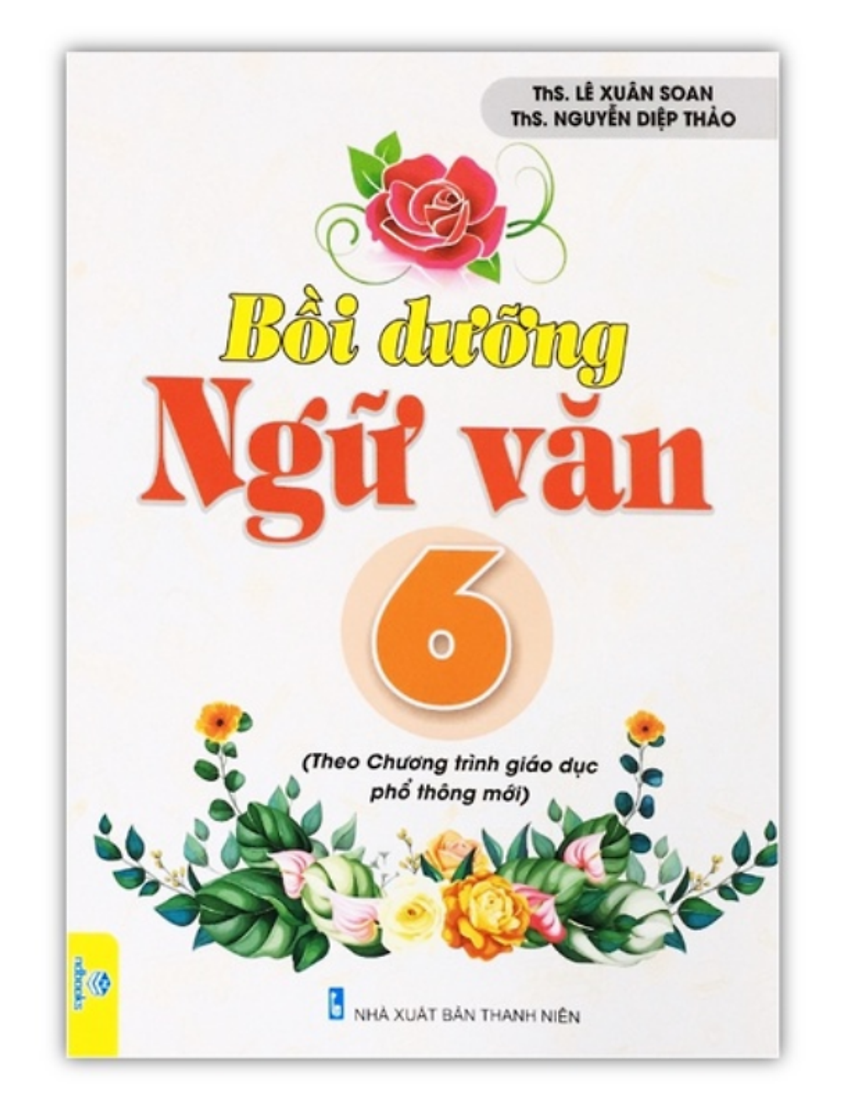 Sách - Bồi Dưỡng Ngữ Văn 6 - Theo Chương Trình Giáo Dục Phổ Thông Mới