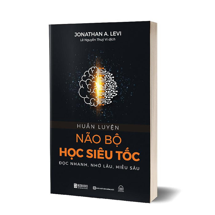 Sách - Huấn Luyện Não Bộ Học Siêu Tốc : Đọc Nhanh, Nhớ Lâu, Hiểu Sâu