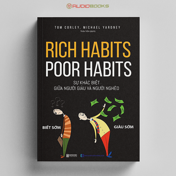 Rich Habits - Poor Habits Sự Khác Biệt Giữa Người Giàu Và Người Nghèo
