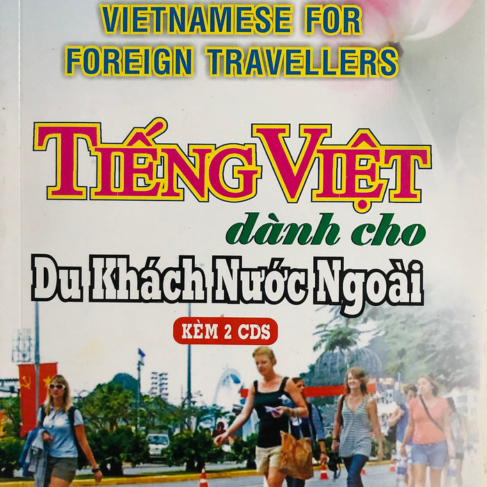 Tiếng Việt Dành Cho Khách Du Lịch - Vietnamese For Foreign Travellers (With 2Cds/Files)