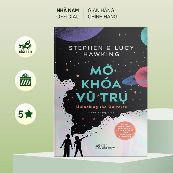 Sách - Mở Khóa Vũ Trụ (Unlocking The Universe) (Stephen Hawking & Lucy Hawking) - Nhã Nam Official