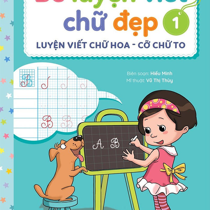 Bé Luyện Viết Chữ Đẹp - Tập 1 - Luyện Viết Chữ Hoa - Cỡ Chữ To