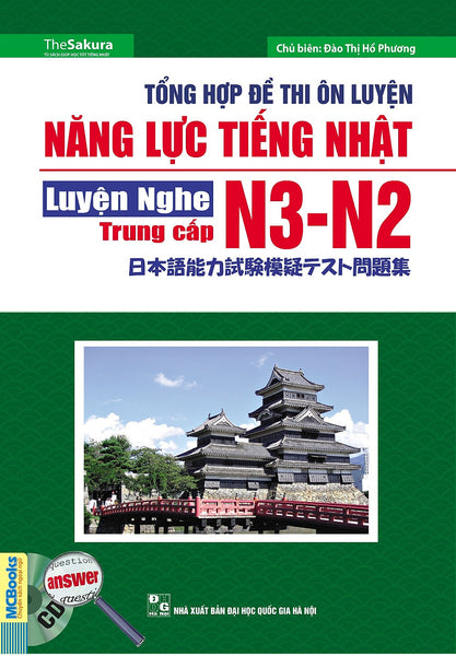 Tổng Hợp Đề Thi Năng Lực Tiếng Nhật N3 - N2: Luyện Nghe Trung Cấp (Kèm Cd)