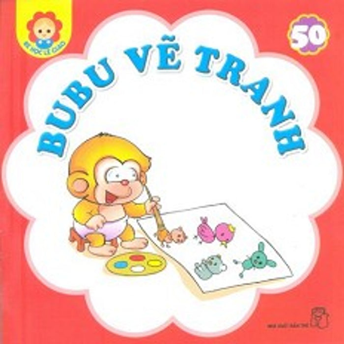 Bé Học Lễ Giáo - Bubu Tập 50: Bubu Vẽ Tranh