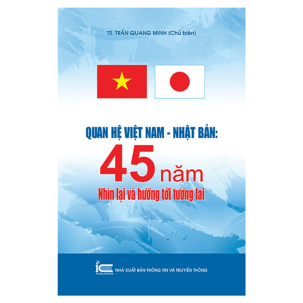 Quan Hệ Việt Nam - Nhật Bản 45 Năm Nhìn Lại Và Định Hướng Tương Lai