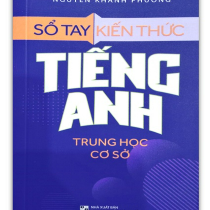 Sách - Sổ Tay Kiến Thức Tiếng Anh Trung Học Cơ Sở